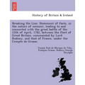 Breaking the Line. Statement of Facts, in the Nature of Memoir, Leading to and Connected with the Great Battle of the 12th of April, 1782, Between the - Paperback