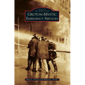 Groton-Mystic Emergency Services - Hardcover