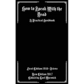 How to Speak With the Dead: A Practical Handbook - Paperback