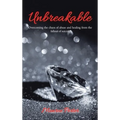 Unbreakable: Overcoming the Chaos of Abuse and Healing from the Fallout of Suicide - Hardcover