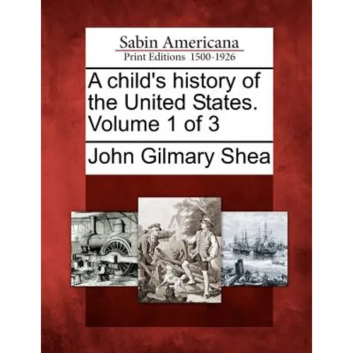 A Child's History of the United States. Volume 1 of 3 - Paperback