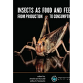 Insects as Food and Feed: From Production to Consumption - Paperback