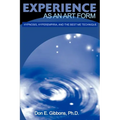 Experience as an Art Form: Hypnosis, Hyperempiria, and the Best Me Technique - Paperback