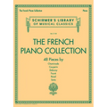 The French Piano Collection 48 Classical Pieces by Chaminade Couperin Debussy Faure Ravel and Satie Schirmer S Library of Musical Classics Vol. 2118 P - Paperback