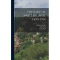 History of Switzerland, 1499-1914 - Hardcover