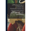 Letters From a Farmer in Pennsylvania to the Inhabitants of the British Colonies - Hardcover