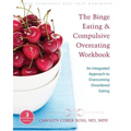 The Binge Eating and Compulsive Overeating Workbook: An Integrated Approach to Overcoming Disordered Eating - Paperback
