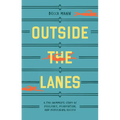 Outside the Lanes: A Pro Swimmer's Story of Resilience, Reinvention, and Redefining Success - Paperback