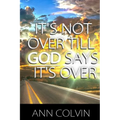 It's not over till God says it's over - Paperback