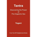 Tantra: Discovering the Power of Pre-Orgasmic Sex - Paperback
