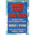 America's Strategy in World Politics: The United States and the Balance of Power - Paperback