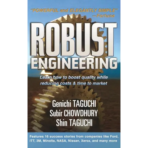 Robust Engineering: Learn How to Boost Quality While Reducing Costs & Time to Market - Hardcover