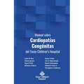 Manual sobre Cardiopatías Congénitas del Texas Children's Hospital - Paperback