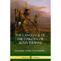 The Language of the Dakota or Sioux Indians - Paperback