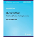 The Taxobook: Principles and Practices of Building Taxonomies, Part 2 of a 3-Part Series - Paperback