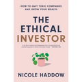 The Ethical Investor: How to Quit Toxic Companies and Grow Your Wealth - Paperback
