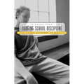 Judging School Discipline: The Crisis of Moral Authority - Paperback