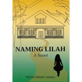Naming Lilah - Hardcover