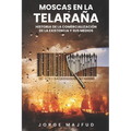 Moscas en la telaraña: Historia de la comercialización de la existencia―y sus medios - Paperback