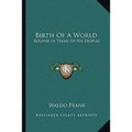 Birth Of A World: Bolivar In Terms Of His Peoples - Paperback
