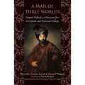 A Man of Three Worlds: Samuel Pallache, a Moroccan Jew in Catholic and Protestant Europe - Paperback