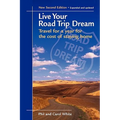 Live Your Road Trip Dream: Travel for a Year for the Cost of Staying Home - Paperback