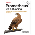 Prometheus: Up & Running: Infrastructure and Application Performance Monitoring - Paperback