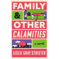 Family & Other Calamities - Hardcover