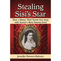 Stealing Sisi's Star: How a Master Thief Nearly Got Away with Austria's Most Famous Jewel - Paperback