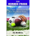Daily Devotions for Die-Hard Fans TCU Horned Frogs - Paperback