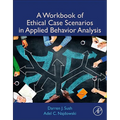A Workbook of Ethical Case Scenarios in Applied Behavior Analysis - Paperback