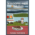 Whoopie Pies & Alibis: A Maine Campground Cozy Mystery - Paperback