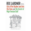 Out of the Bunker and Into the Trees, or the Secret of High-Tension Golf - Paperback