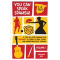 You Can Speak Spanish!: A Step-by-Step Roadmap for Beginners to Learn to Read, Speak, and Understand Basic Spanish - Paperback