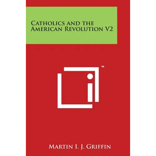 Catholics and the American Revolution V2 - Paperback