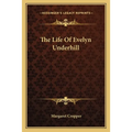 The Life Of Evelyn Underhill - Paperback