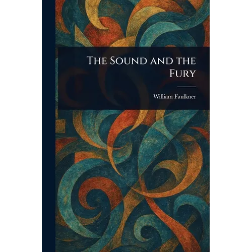 The Sound and the Fury - Paperback