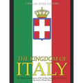The Kingdom of Italy: The History and Legacy of the Italian State from Unification to the End of World War II - Paperback