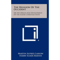 The Religion of the Occident: Or the Origin and Development of the Essene Christian Faith - Hardcover