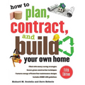 How to Plan, Contract, and Build Your Own Home - Paperback