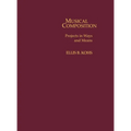 Musical Composition: Projects in Ways and Means - Hardcover