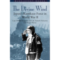 Divine Wind: Japan's Kamikaze Force in World War II - Paperback