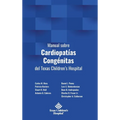 Manual sobre Cardiopatías Congénitas del Texas Children's Hospital - Hardcover