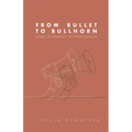 From Bullet to Bullhorn - Paperback