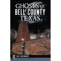 Ghosts of Bell County, Texas - Paperback