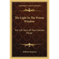 The Light In The Prison Window: The Life Story Of Hans Nielsen Hauge - Paperback
