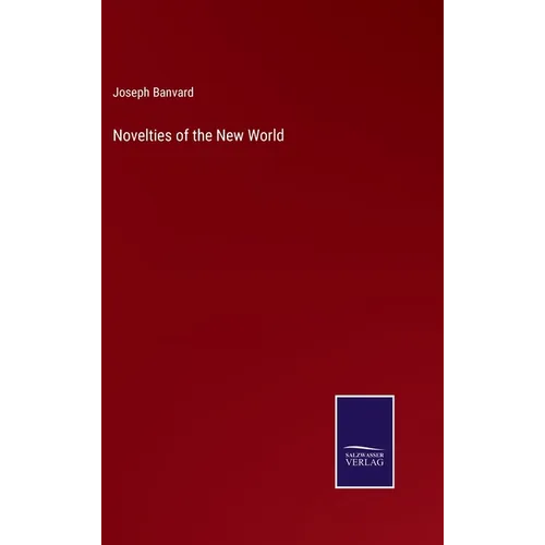 Novelties of the New World - Hardcover