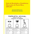 Resultados y Estadisticas Electorales de Puerto Rico, 1899-2017 - Paperback
