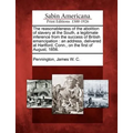 The Reasonableness of the Abolition of Slavery at the South, a Legitimate Inference from the Success of British Emancipation: An Address, Delivered at - Paperback