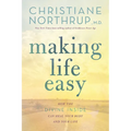Making Life Easy: How the Divine Inside Can Heal Your Body and Your Life - Paperback